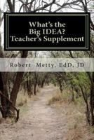 What's the Big IDEA? Teacher's Supplement 1461165423 Book Cover