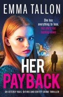 Her Payback: An utterly nail-biting and gritty crime thriller 1803142995 Book Cover