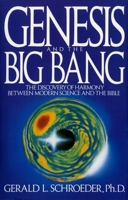 Genesis and the Big Bang: The Discovery Of Harmony Between Modern Science And The Bible 0553354132 Book Cover