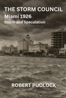 The Storm Council: Miami 1926: Storm and Speculation B0GRVCYN7Q Book Cover