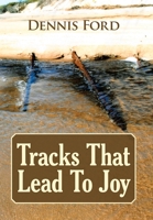 Tracks That Lead to Joy 1663211329 Book Cover