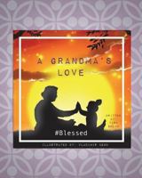 A Grandma's Love: #Blessed 1723193879 Book Cover