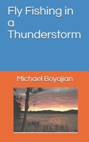 Fly Fishing in a Thunderstorm B08C8RW6F4 Book Cover