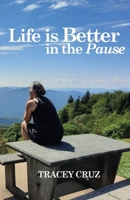 Life is Better in the Pause 1953241514 Book Cover