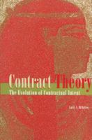 Contract Theory: The Evolution of Contractual Intent 0870134442 Book Cover