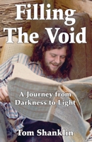 Filling the Void: A Journey from Darkness to Light 145389103X Book Cover