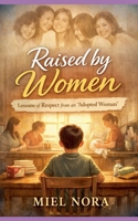 Raised by Women B0GRWW2K5T Book Cover