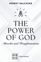 The Power Of God: Miracles and Transformations B0DRP1YK7Z Book Cover