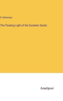 The Floating Light of the Goodwin Sands 3382174383 Book Cover