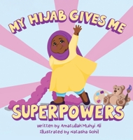 My Hijab Gives Me Superpowers B0H9Z8QWF7 Book Cover