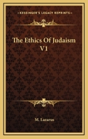 The Ethics Of Judaism V1 0548720940 Book Cover