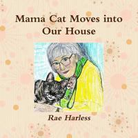 Mama Cat Moves Into Our House 1365968928 Book Cover