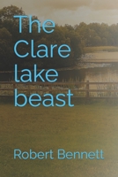 The Clare lake beast B09FSCK845 Book Cover