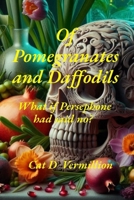 Of Pomegranates and Daffodils B0DXWXK745 Book Cover