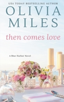 Then Comes Love 1734620862 Book Cover