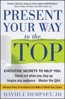 Present Your Way to the Top 0071739947 Book Cover