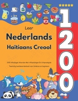Leer Nederlands Haïtiaans Creool: 1200 Alledaagse Woorden Met Afbeeldingen En Uitspraakgids: Tweetalig beeldwoordenboek voor kinderen en beginners (Dutch Edition) B0FQ654HZ4 Book Cover