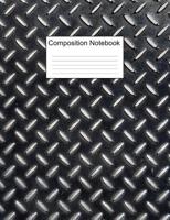 Composition Notebook: Diamond Plate Notebook - College Ruled 107268831X Book Cover