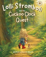 Lolli Stromboli and the Cuckoo Clock Quest (Lolli Stromboli & the Adventures of Mouse House) 3982799236 Book Cover
