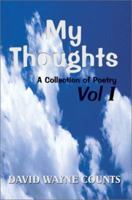 My Thoughts: A Collection of Poetry Vol I 0595283381 Book Cover