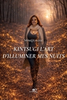 Kintsugi l'Art d'Illuminer Mes Nuits (French Edition) B0GQCSFGYC Book Cover
