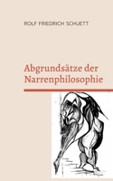 Abgrunds?tze der Narrenphilosophie: Hochbetagte m?ssen nicht umnachtet sein 3756210456 Book Cover