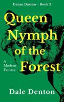 Queen Nymph of the Forest: Denae Dassow - Book 2 B0DY51BGPM Book Cover