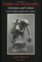 Fables of Modernity: Literature and Culture in the English Eighteenth Century 0801437563 Book Cover