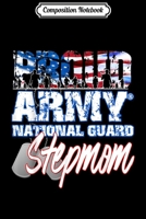 Composition Notebook: Proud Patriotic Army National Guard Stepmom USA Mothers Day Journal/Notebook Blank Lined Ruled 6x9 100 Pages 1698874642 Book Cover