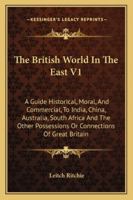 The British world in the East; a guide... to India Volume 1 1179376358 Book Cover