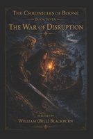 The Chronicles of Boone: Book Seven — The War of Disruption B0GW39Y4GB Book Cover