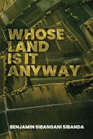 Whose Land is it Anyway 1779205406 Book Cover