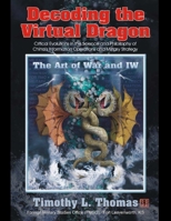 Decoding the Virtual Dragon: Critical Evolutions in the Science and Philosophy of China's Information Operations and Military Strategy B08P3GWR6C Book Cover