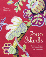 7000 Islands: Cherished Recipes and Stories from the Philippines 1742705634 Book Cover
