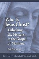 Who Is Jesus Christ? Unlocking the Mystery in the Gospel of Matthew 1592765998 Book Cover