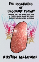 The Escapades of Urquhart Flomit: Starring Emily, the Jumbo Sized Chub of Freshly Frozen Ground Beef slash Possible Yugoslavian Ice Caterpillar 1975655664 Book Cover