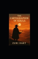 THE CARTOGRAPHER OF SOULS: A Pilgrimage Beyond the Known World B0G2L1LT5N Book Cover