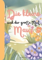Die kleine Maus und der große Mut (German Edition) B0DXQ7ZS1T Book Cover