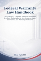 Federal Warranty Law Handbook: 2026 Edition — Consumer Protection, Consumer Products, Online Sales, Service Contracts, Repair Restrictions, and Warranty Disclosures B0HCLMNR41 Book Cover