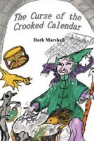 The Curse of the Crooked Calendar 1452047081 Book Cover
