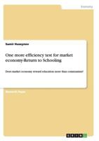 One more efficiency test for market economy-Return to Schooling: Does market economy reward education more than communism? 3656126577 Book Cover