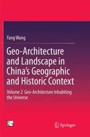 Geo-Architecture and Landscape in China’s Geographic and Historic Context: Volume 2 Geo-Architecture Inhabiting the Universe 9811004846 Book Cover