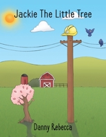 Jackie the Little Tree 1644269295 Book Cover