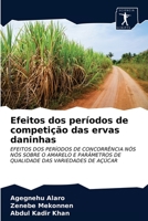 Efeitos dos períodos de competição das ervas daninhas: EFEITOS DOS PERÍODOS DE CONCORRÊNCIA NÓS NÓS SOBRE O AMARELO E PARÂMETROS DE QUALIDADE DAS VARIEDADES DE AÇÚCAR 620086120X Book Cover