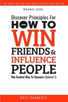 Discover Principles For How To Win Friends And Influence People: The Fastest Way To Success B08PXB96D8 Book Cover