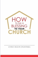 HOW TO BE A BLESSING to YOUR CHURCH B08CWG641L Book Cover