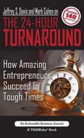 Jeffrey S. Davis and Mark Cohen on The 24-Hour Turnaround: How Amazing Entrepreneurs Succeed In Tough Times 1616992077 Book Cover