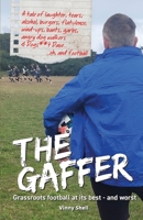 The Gaffer: Grassroots football at its best - and worst B0CCCVRK23 Book Cover