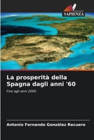 La prosperità della Spagna dagli anni '60 (Italian Edition) 6209492983 Book Cover