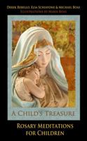 A Child's Treasure: Rosary Meditations for Children 0983386684 Book Cover